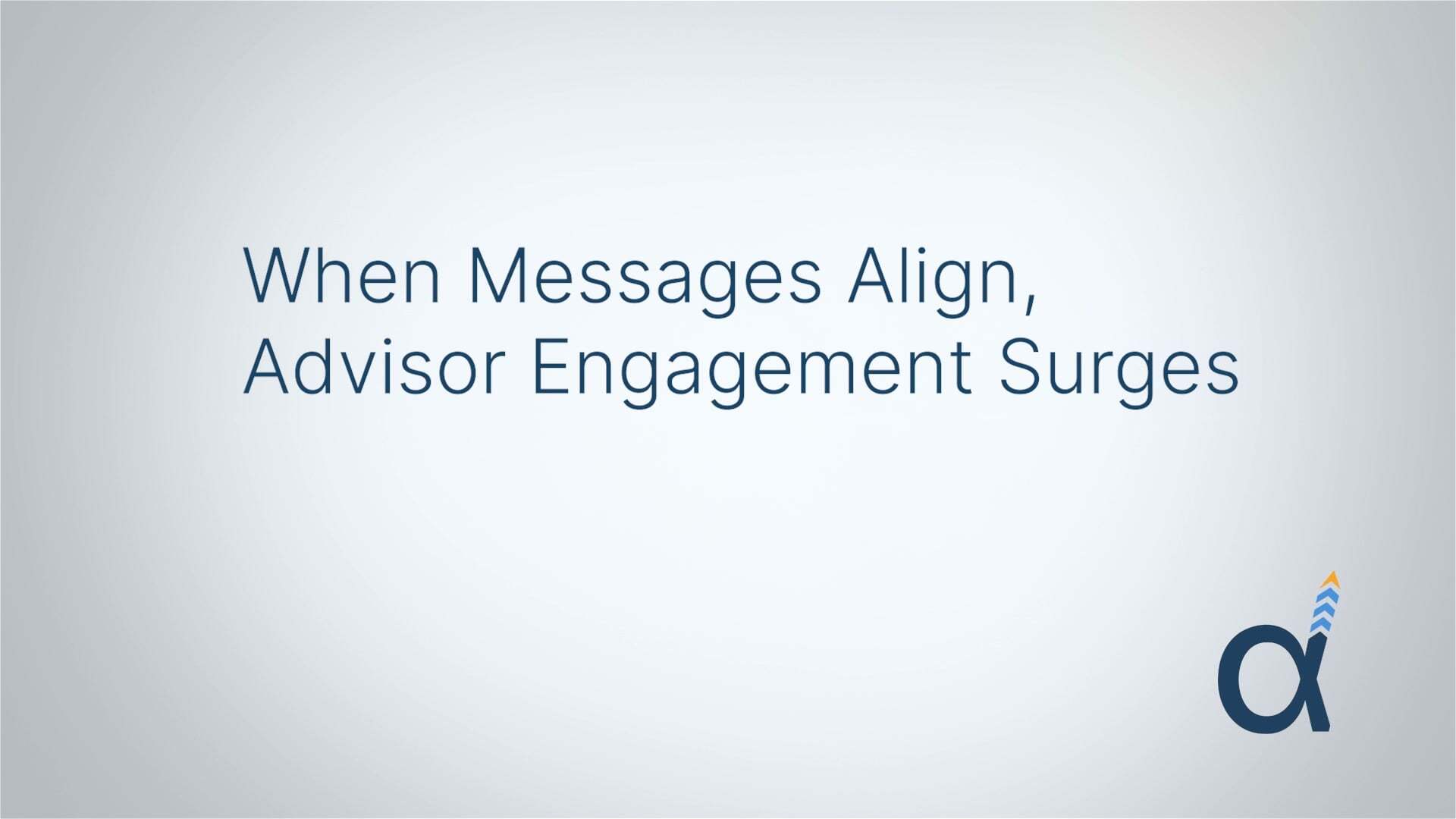 2-When Messages Align, Advisor Engagement Surges-thumb-3
